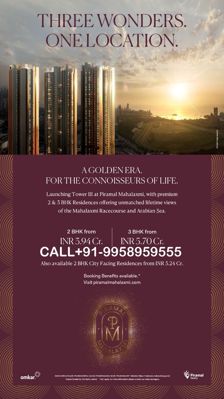 Book Now & Save Big! CALL FOR Site Visit. Piramal Mahalaxmi Book Now & Save Big! CALL FOR Site Visit.